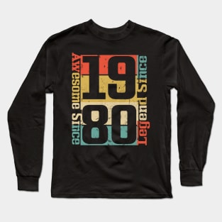 Awesome Since 1980. 40th Birthday Gift Idea Long Sleeve T-Shirt